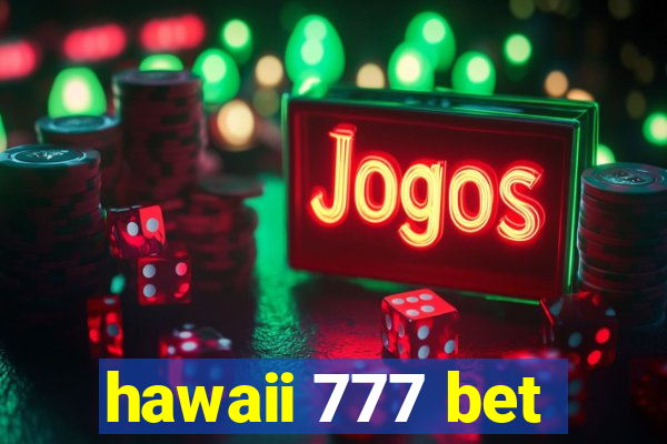 hawaii 777 bet